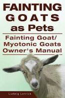 Fainting Goats as Pets. Fainting Goat or Myoton. Lorrick, Ludwig.#