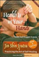 Health Is in Your Hands: Jin Shin Jyutsu - Prac. Riegger-Krause<|