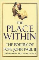 The Place Within: The Poetry of Pope John Paul II v... | Book