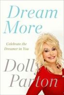 Dream More: Celebrate the Dreamer in You. Parton 9781594631313 Free Shipping<|