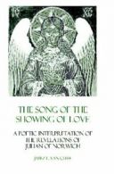 The Song Of The Showing Of Love: A Poetic Interpretation Of The Revelations Of