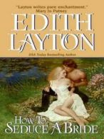 Avon historical romance: How to seduce a bride by Edith Layton (Paperback)