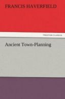 Ancient Town-Planning. Haverfield, (Francis) 9783842475076 Fast Free Shipping.*=