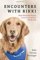 Encounters with Rikki: From Hurricane Katrina R. Bettinger<|