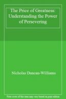 The Price of Greatness: Understanding the Power of Persevering By Nicholas Dunc