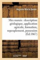 Mes marais : description geologique, applicatio. GENEE-A-M.#*=