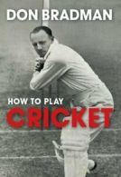 How To Play Cricket By Bradman Don