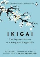 Ikigai: The Japanese Secret to a Long and Happy Life. Garcaia 9780143130727<|