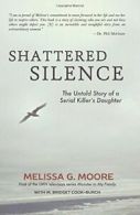 Shattered Silence: The Untold Story of a Serial. Moore<|