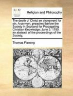 The death of Christ an atonement for sin. A ser. Fleming, Thomas.#*=