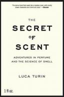 The Secret of Scent: Adventures in Perfume and the Science of Smell. Turin<|