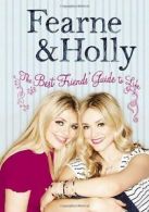 The Best Friends' Guide to Life By Fearne Cotton, Holly Willoughby