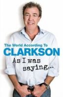 As I Was Saying... By Jeremy Clarkson. 9780718183165
