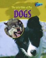 Raintree Perspectives: the Wild Side of Pets: Dogs Hardback (Raintree Perspect
