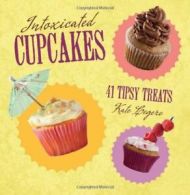 Intoxicated Cupcakes By Kate Legere