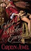 Reforming the Scoundrels: Not Wicked Enough by Carolyn Jewel (Paperback)