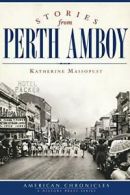 Stories from Perth Amboy (American Chronicles (History Press)). Massopust<|