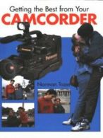 Getting the best from your camcorder by Norman Tozer (Hardback)