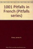 1001 Pitfalls in French (Pitfalls series) By James H. Grew,Daniel D. Olivier