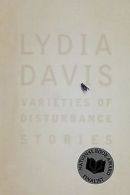 Varieties of Disturbance: Stories | Lydia Davis | Book