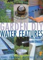 Water Features (Garden DIY) By Chris Maton, Mark Edwards