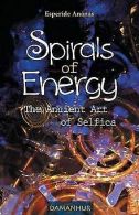 Spirals of Energy, the Ancient Art of Selfica | Esperi... | Book