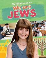 We are Jews (My Religion and Me), Blake, Philip, ISBN 1445138921