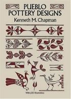 Pueblo Pottery Designs (Dover Pictorial Archive) By Kenneth M. Chapman