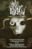 Deadsteam: A Chilling Collection of Dreadpunk Tales of the Dark and