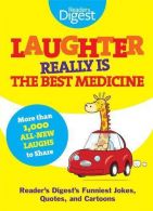 Laughter Really Is the Best Medicine: America's Funniest Jokes, Stories, and Car