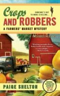 A farmers' market mystery: Crops and robbers by Paige Shelton (Paperback)