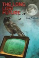 The Long Lost Future by Ian Cattell (Paperback / softback) Fast and FREE P & P