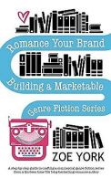 Romance Your Brand: Building a Marketable Genre Fic... | Book
