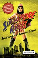 Singapore Rebel: Searching for Annabel Chong by Gerrie Lim (Paperback)