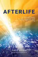 Afterlife: Life beyond death for the departed and new life for the grieving, Pet