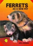 Ferrets as a New Pet (As a New Pet Series) By Greg Ovechka. 9780866226226