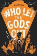 Who let the gods out? by Maz Evans (Paperback)