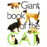 Giant book of the cat: The complete guide for choosing and caring for your cat