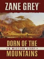 Dorn of the Mountains: A Western Story (Five Star Western) By Zane Grey