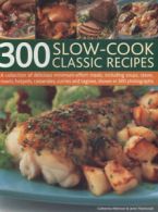 300 slow-cook classic recipes: a collection of delicious minimum-effort meals,