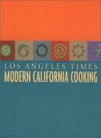 Modern California Cooking By Los Angeles Times Food Section, Russ Parsons