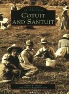 Cotuit and Santuit (Images of America (Arcadia Publishing)). Gould, Grassetti<|