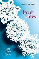 Let It Snow: Three Holiday Stories: Three Holiday Romanc... | Book