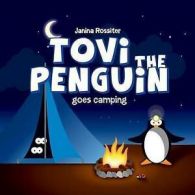 Rossiter, Janina : Tovi the Penguin: goes Camping: Volume 1