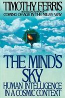 The Mind's Sky: Human Intelligence in a Cosmic Context.by Ferris, Timothy New.*=