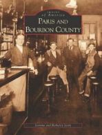 Paris and Bourbon County (Images of America). Scott 9780738514567 New<|