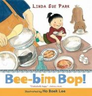 Bee-Bim Bop! by Park Linda Sue Park