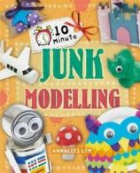 10 Minute Crafts: 10 minute junk modelling by Annalees Lim (Paperback)