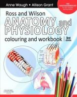 Ross and Wilson anatomy and physiology colouring and workbook by Anne Waugh