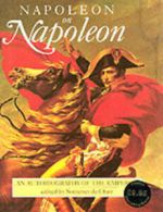 Napoleon on Napoleon: an autobiography of the emperor by Napoleon Somerset De